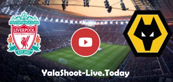 موعد مباراة ليفربول وولفرهامبتون القادمة في الدوري الإنجليزي والقنوات الناقلة | كورة لايف – ekoora live