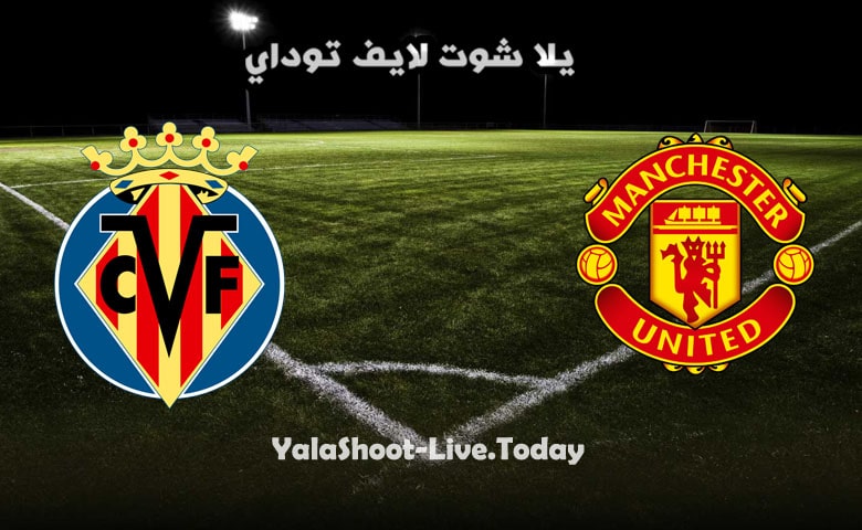نتيجة مباراة مانشستر يونايتد وفياريال  اليوم  نهائي الدوري الاوروبي | كورة لايف – ekoora live
